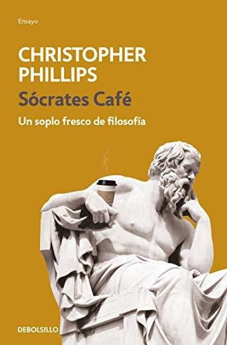 Sócrates café, de Phillips, Christopher., vol. N/A. Editorial Debolsillo, tapa blanda en español, 2020