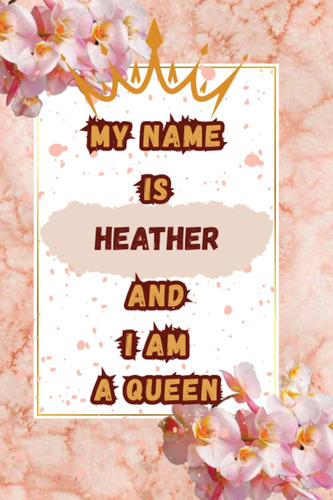 Libro:  My Name Is Heather And I Am A Queen
