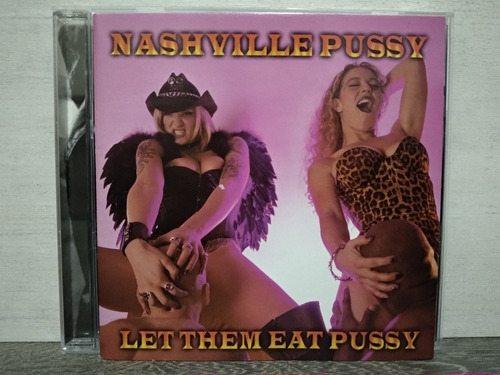 Nashville Pussy -  Let Them Eat Pussy   