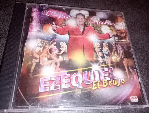 Ezequiel El Brujo - El Gran Machista  Cd