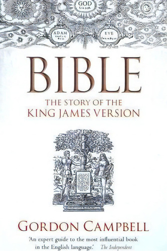 Bible : The Story Of The King James Version, De Gordon Campbell. Editorial Oxford University Press, Tapa Blanda En Inglés