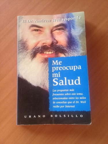 Libro Fisico Me Preocupa Mi Salud. Dr. Andrew Weil