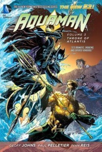 Aquaman Vol. 3: Throne Of Atlantis (the New 52) Geoff Johns