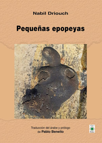 Pequeñas Epopeyas: 8 (literatura Marroquí En Español (lme))