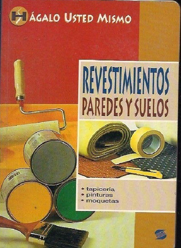 Revestimiento Paredes Y Suelos.marcel Guedj -hagalo Ud Mismo