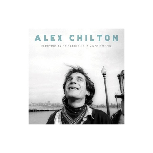 Chilton Alex Electricity By Candlelight / Nyc 2/13/97 Usa Cd