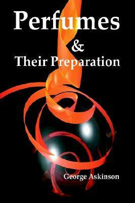 Libro Perfumes And Their Preparation - George William Ask...