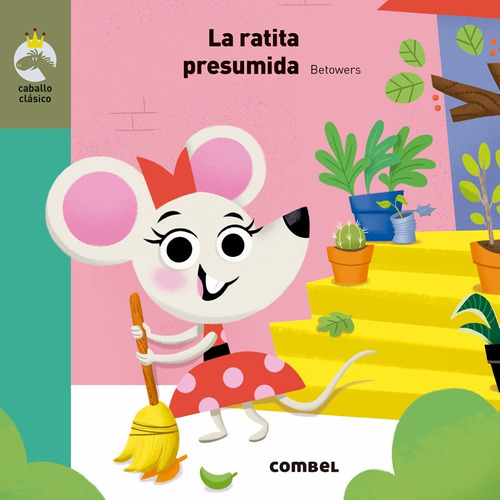LA RATITA PRESUMIDA (CABALLO CLÁSICO), de Anna Grau. Editorial COMBEL, tapa pasta blanda, edición 1 en español, 2013