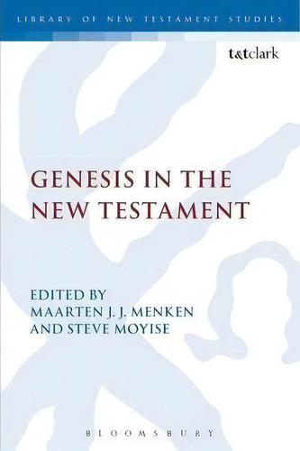 Genesis In The New Testament, De Maarten J. J. Menken. Editorial Bloomsbury Publishing Plc, Tapa Blanda En Inglés