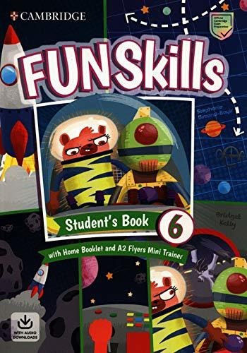 Fun Skills Level 6/flyers Students Book With Home Booklet A