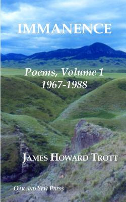 Libro Immanence: Poems, Volume One, 1967-1988 - Trott, Ja...