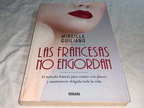 Las Francesas No Engordan - Mireille Guiliano - Vergara
