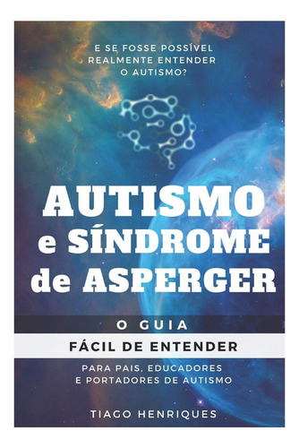 Libro: Autismo E Síndrome De Asperger: O Guia Fácil De Enten