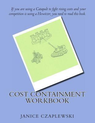 Libro Cost Containment Workbook : Complete Guide To Mater...