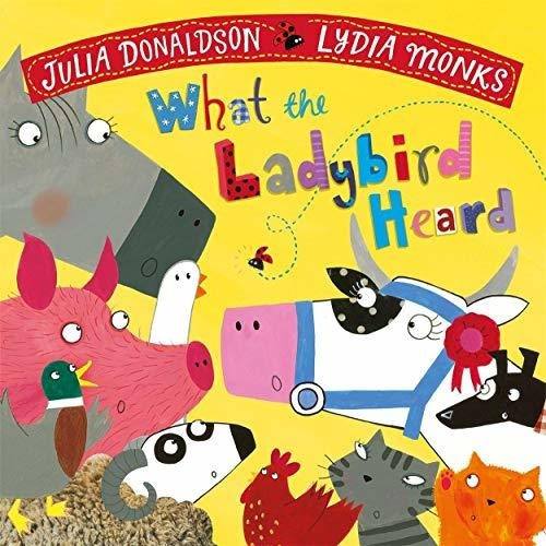 Libro What The Ladybird Heard - Julia Donaldson / Lydia Monk