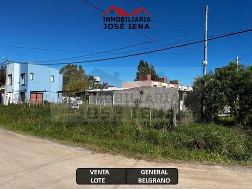 Lote De 13 X 23,57 (303 M2) En Venta - Calle Las Tropas Y 30 - General Belgrano. Excelente Esquina.