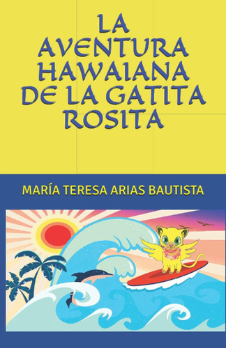 Libro: La Aventura Hawaiana De La Gatita Rosita (spanish Edi