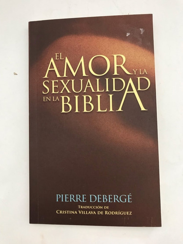 Biblia, Amor Y Sexualidad En La Debergé, P.