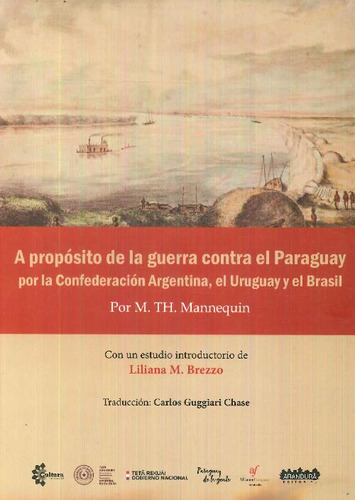 Libro A Propósito De La Guerra Contra El Paraguay  Por La Co