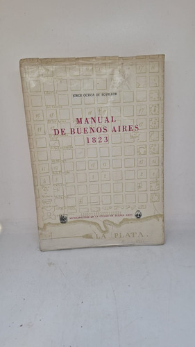 Manual De Buenos Aires 1823 - Jorge Ochoa De Eguileor - Us 