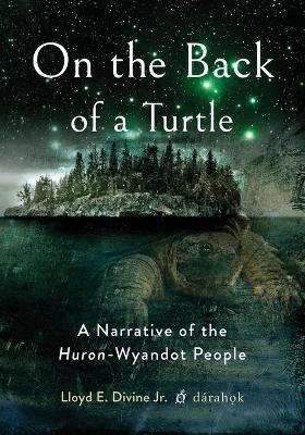 Libro On The Back Of A Turtle : A Narrative Of The Huron-...