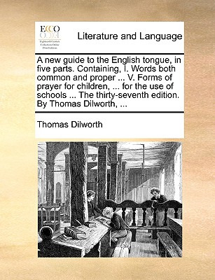 Libro A New Guide To The English Tongue, In Five Parts. C...