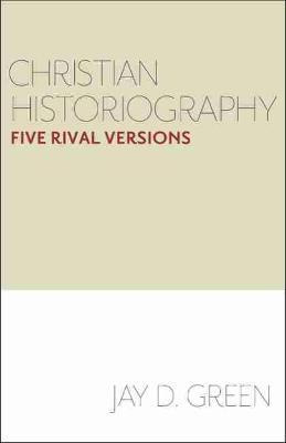 Libro Christian Historiography : Five Rival Versions - Ja...