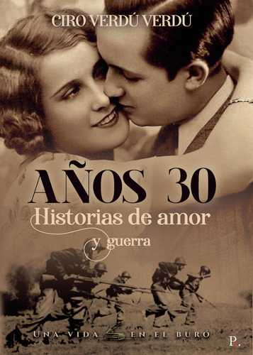 Libro Aã±os Treinta: Historias De Amor Y Guerra