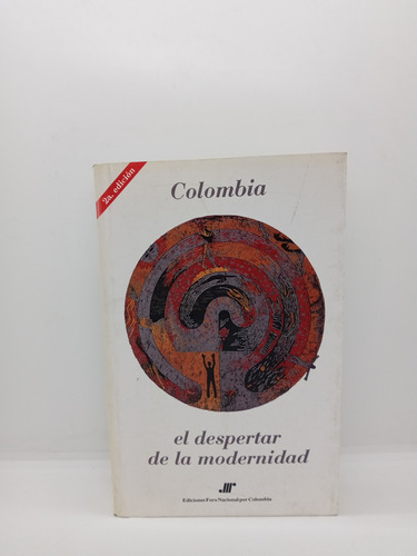 Colombia - El Despertar De La Modernidad - Historia 