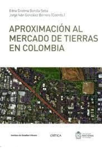 Libro Aproximación Al Mercado De Tierras En Colombia