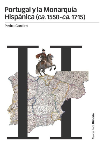 Portugal Y La Monarquia Hispanica 1550-1715 - Cardim,pedro