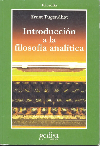 Introducción a la filosofía analítica, de Tugendhat, Ernst. Serie Cla- de-ma Editorial Gedisa en español, 2003