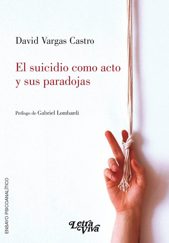 Suicidio Como Acto Y Sus Paradojas, De David. Editorial Letra Viva, Tapa Blanda En Español