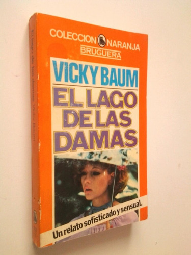 Lago De Las Damas - Vicki Baum - Novela - Bruguera - 1980