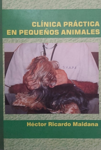 Maidana: Clínica Práctica En Pequeños Animales