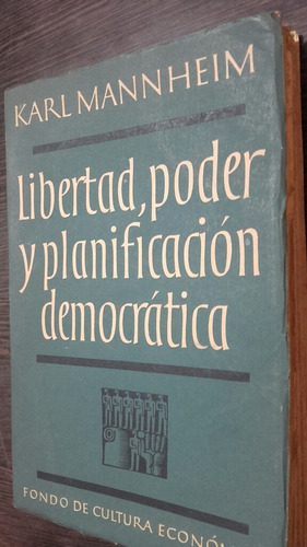 Libertad Poder Y Planificacion Democratica. Karl Mannheim