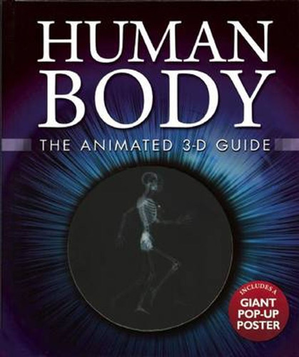 Human Body: The Animated 3-d Guide