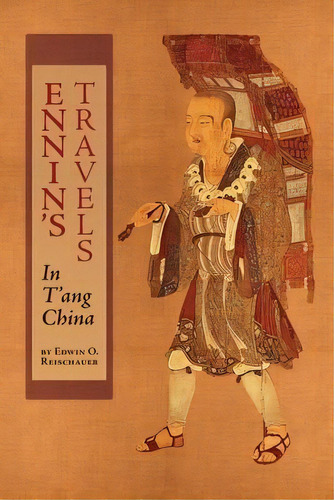 Ennin's Travels In T'ang China, De Edwin O Reischauer. Editorial Angelico Press, Tapa Blanda En Inglés