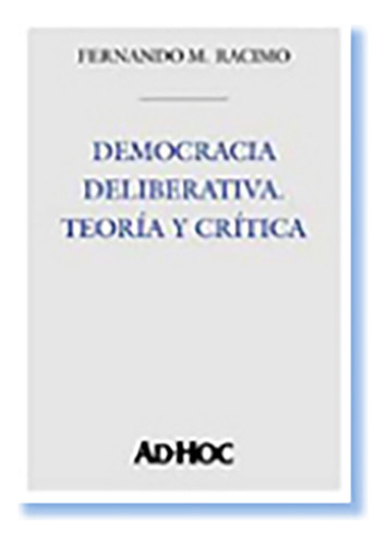 Democracia Deliberativa - Racimo, Fernando M