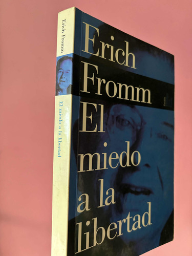 El Miedo A La Libertad. Erich Fromm