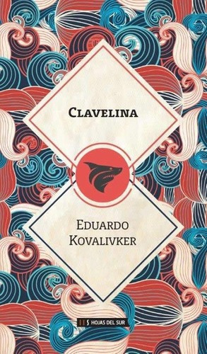 Clavelina - Eduardo Kovalivker, de Eduardo Kovalivker. Editorial Hojas del Sur en español