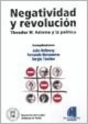 Libro - Negatividad Y Revolucion Theodor Adorno Y La Politi