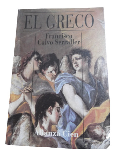 El Greco Francisco Calvo Serraller Alianza Cien Ilustrado 