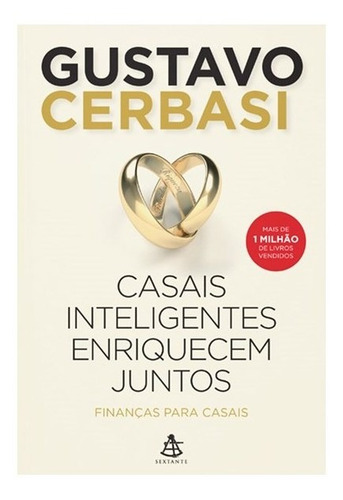 Casais Inteligentes Enriquecem Juntos: Finanças Para Casais, De Cerbasi, Gustavo. Editorial Gmt Editores Ltda.,editora Sextante,editora Sextante, Edição E-book Em Português, 2014