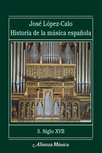 Historia De La Música Española. 3. Siglo Xvii