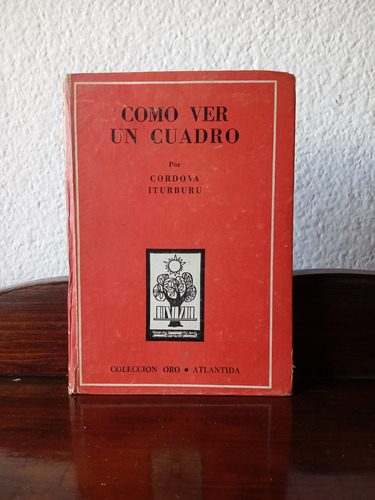 Cómo Ver Un Cuadro - Córdova Iturburu