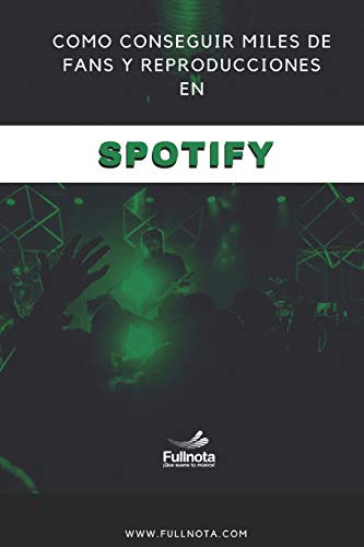 Como Conseguir Miles De Fans Y Reproducciones En Spotify