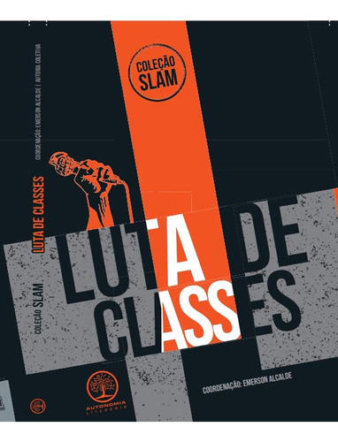 Livro Slam - Luta De Classes, De Alcalde, Emerson (coord.). Editora Autonomia Literaria, Capa Mole Em Português, 2023