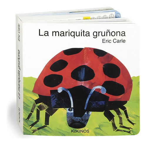 La Mariquita Gruñona, De Eric Carle. Editorial Kokinos, Tapa Dura En Español, 2011