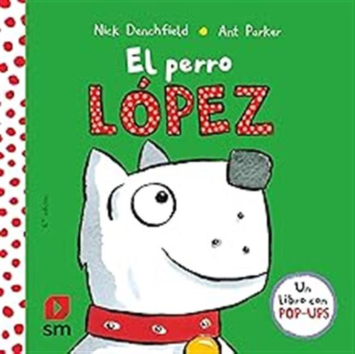 El Perro López (el Pollo Pepe Y Sus Amigos) / Nick Denchfiel